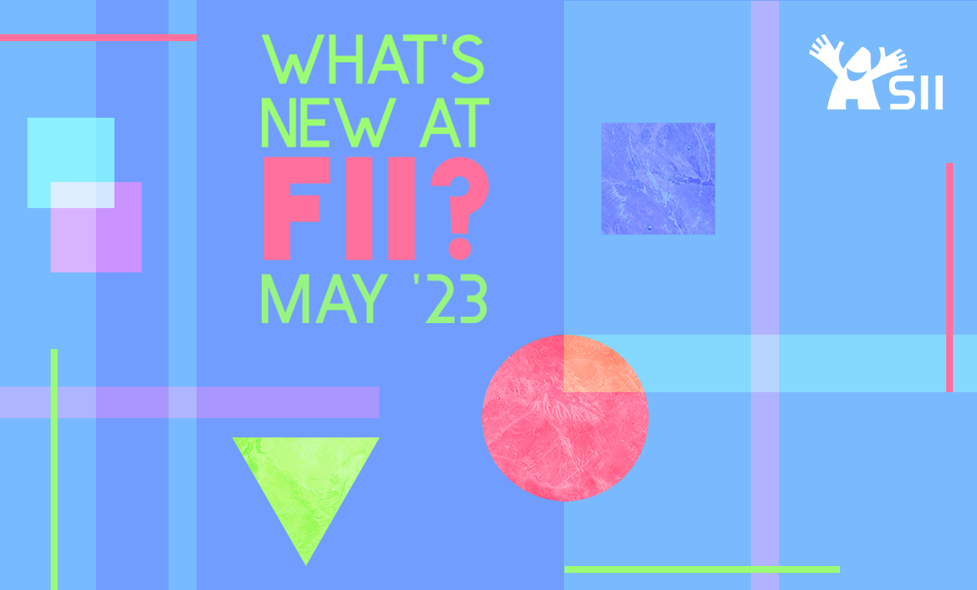 What's new at FII in May?
