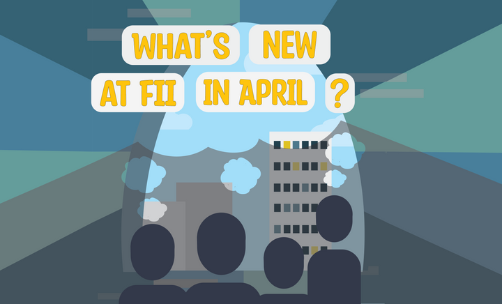 What's new at FII in April?